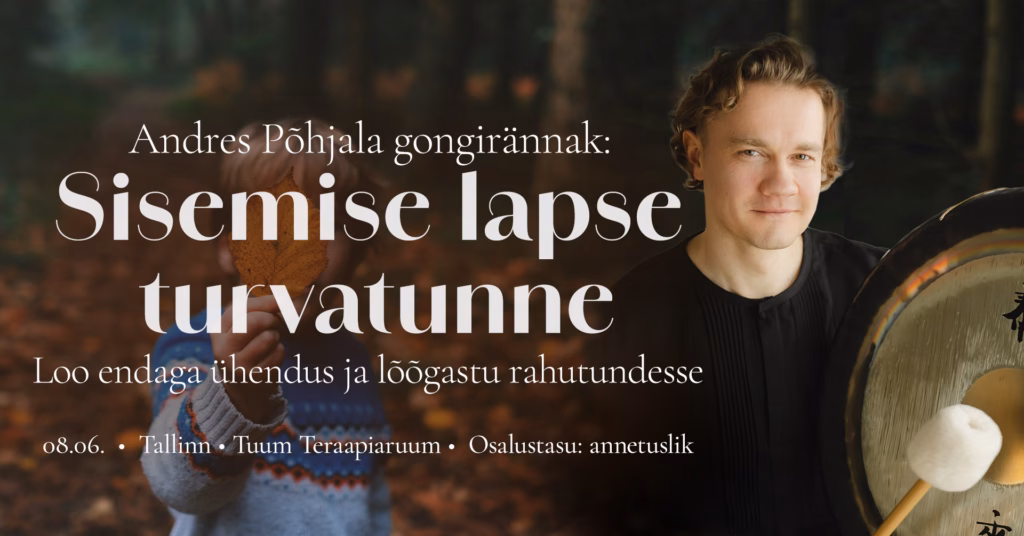 Gongirännak Andres Põhjalaga: Sisemise lapse turvatunne